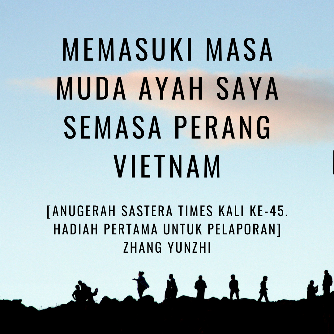 Bahagian ke-2 [Anugerah Sastera Kali Ke-45. Hadiah Pertama untuk Pelaporan] Memasuki masa muda ayah saya semasa Perang Vietnam, Zhang Yunzhi